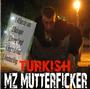 Turkish mit MZ Muttaficker Free-EP
