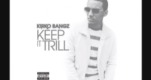Kirko Bangz – „Keep It Trill“ (Audio)