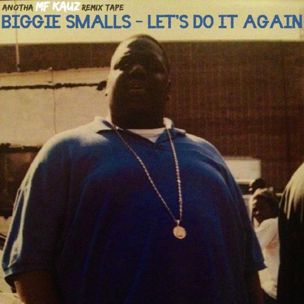 Biggie Smalls – „Let’s Do It Again“- MF Kauz Remix-Album (News)