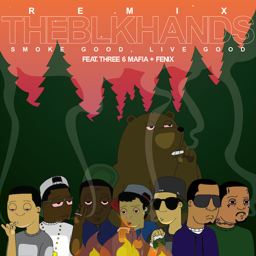 THEBLKHANDS feat. Three 6 Mafia & Fenix – „Smoke Good, Live Good“- Remix (Audio)