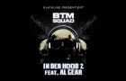 BTM Squad feat. Al Gear – „In der Hood 2“ (Video)