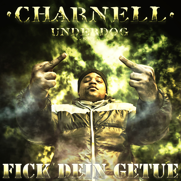 Charnell – „Fick dein Getue“-Mixtape Download | Cover, Trackliste & Feature-Gäste