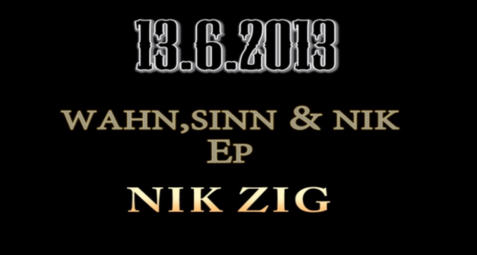 Nik Zig on Tour nach Köln | Die „Wahn, Sinn & Nik“-EP kommt am 13.06.2013
